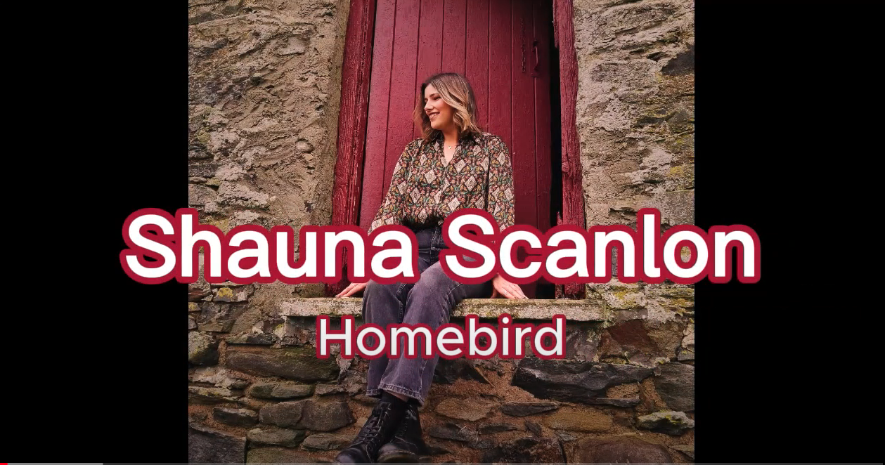 Shauna Scanlon - 'Homebird' Official Lyric Video